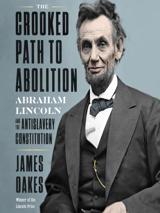 Title details for The Crooked Path to Abolition by James Oakes - Available
